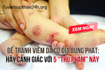 Để tránh viêm da cơ địa bùng phát: Hãy cảnh giác với 5 “thủ phạm” này