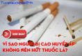 Vì sao người bị cao huyết áp không nên hút thuốc lá? CLICK NGAY