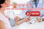 Tiền cao huyết áp là gì và làm sao để cải thiện nhanh chóng?