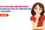 Vì sao bị đau bụng kinh mỗi tháng? Mách bạn giải pháp cải thiện hiệu quả từ thiên nhiên